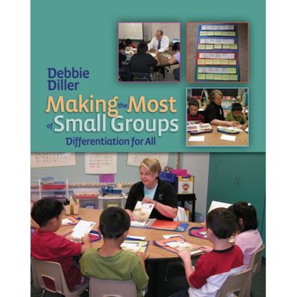 Making the Most of Small Groups: Differentiation for All -- Debbie Diller - Picture 1 of 1